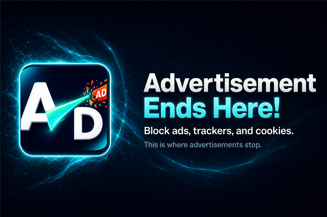 Advertisement Ends Here! - block ads, trackers, and cookies. This is where advertisements stop.